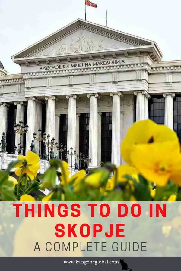 Things to do in Skopje - A Complete Guide