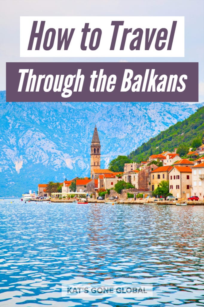 How to Travel Through the Balkans