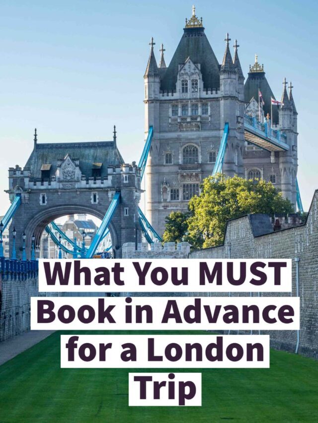 What You MUST Book in Advance for a London Trip
