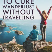 Ideas on How to Cure Wanderlust Without Travelling