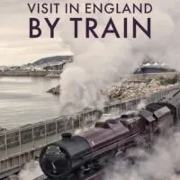 Places to Visit in England by Train