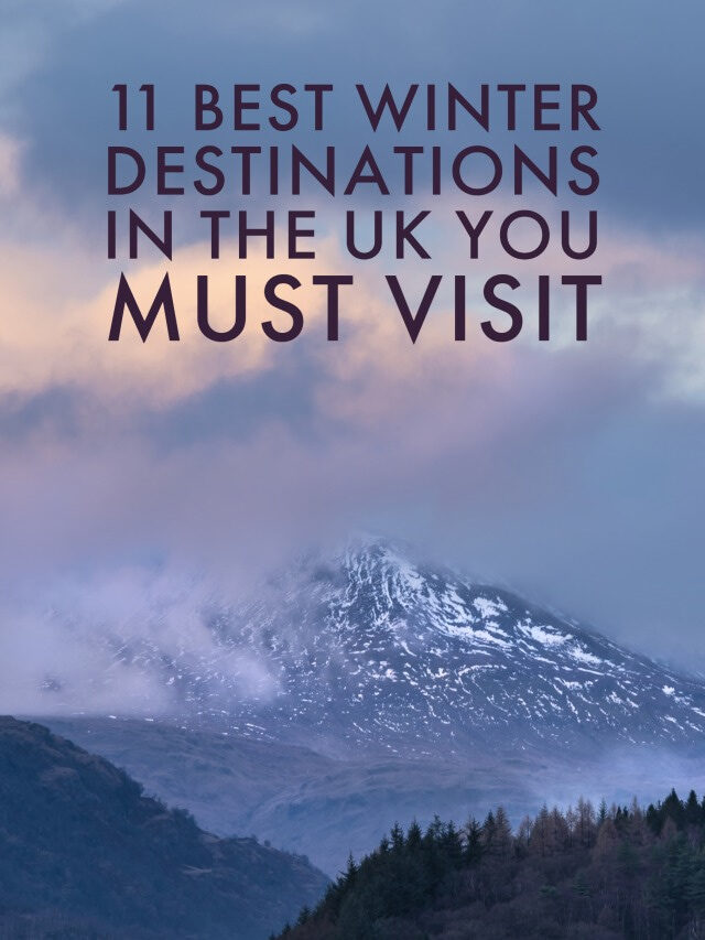 11 Winter Destinations in the UK You Must Visit