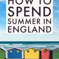How to Spend Summer in England