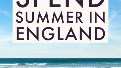 How to Spend Summer in England