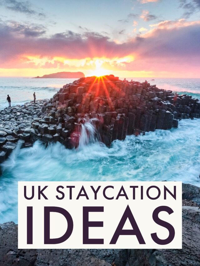 10 Incredible UK Staycation Ideas